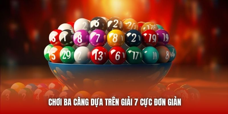 Chơi ba càng dựa trên giải 7 cực đơn giản